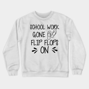 Vacation - School work gone flip flops on Crewneck Sweatshirt